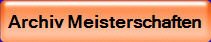 Archiv Meisterschaften